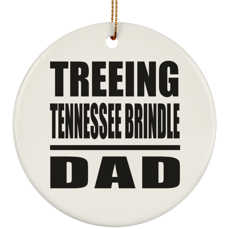 Treeing Tennessee Brindle Dad - Circle Ornament