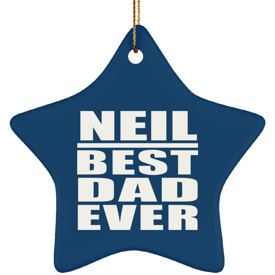 Neil Best Dad Ever - Star Ornament