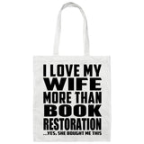 I Love My Wife More Than Book Restoration - Tote Bag White
