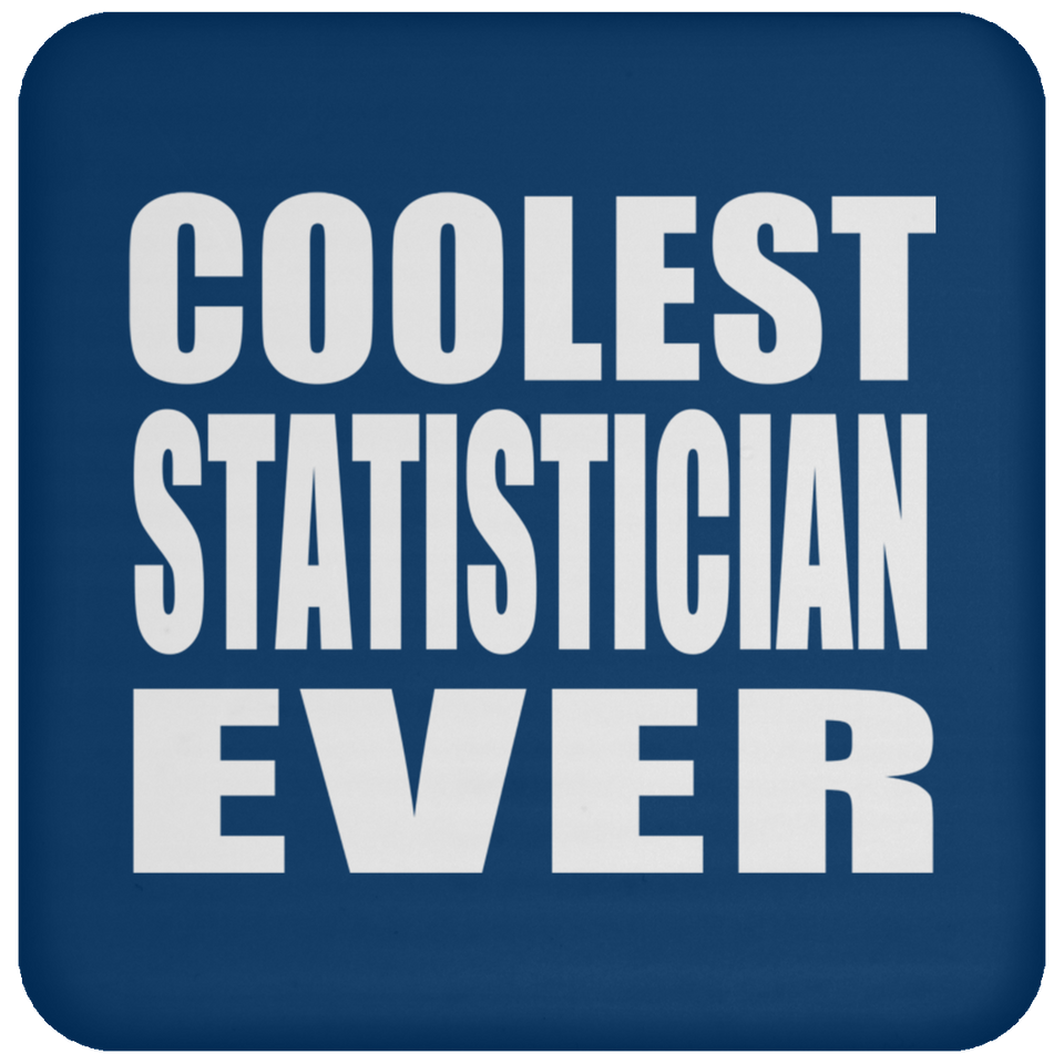 Coolest Statistician Ever - Drink Coaster