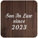 Son In Law Since 2023 - Drink Coaster D