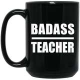 Badass Teacher - 15oz Coffee Mug Black