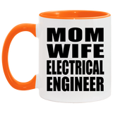 Mom Wife Electrical Engineer - 11oz Accent Mug Orange