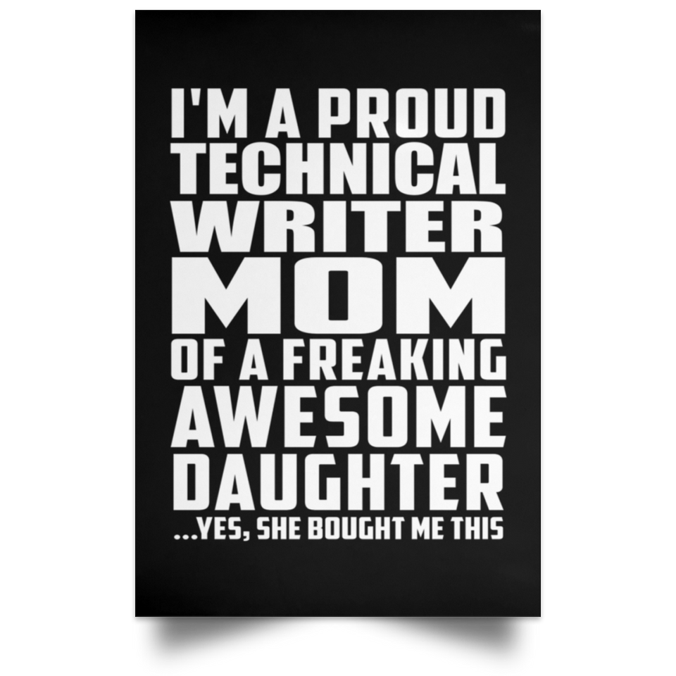Proud Technical Writer Mom Of Awesome Daughter - Poster Portrait