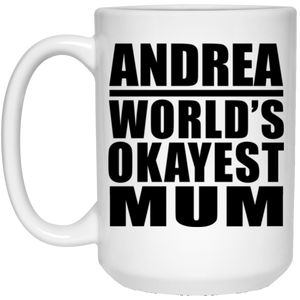 Andrea World's Okayest Mum - 15 Oz Coffee Mug