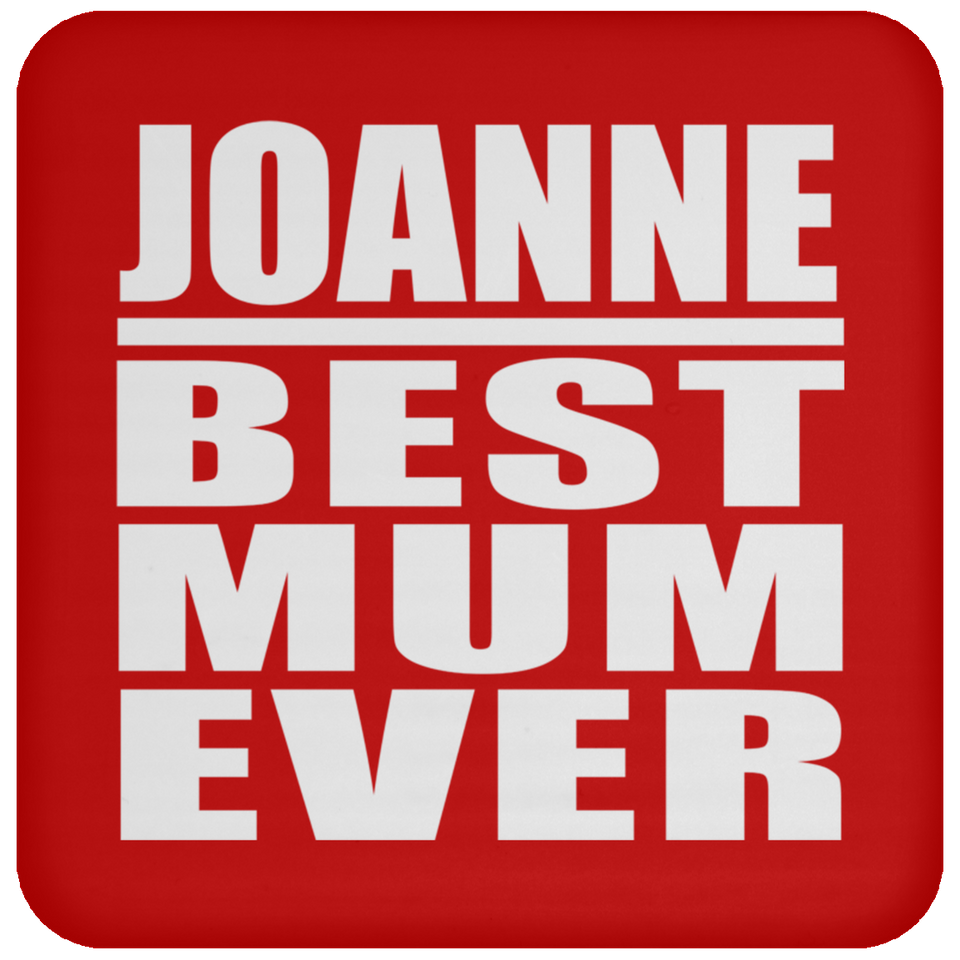 Joanne Best Mum Ever - Drink Coaster