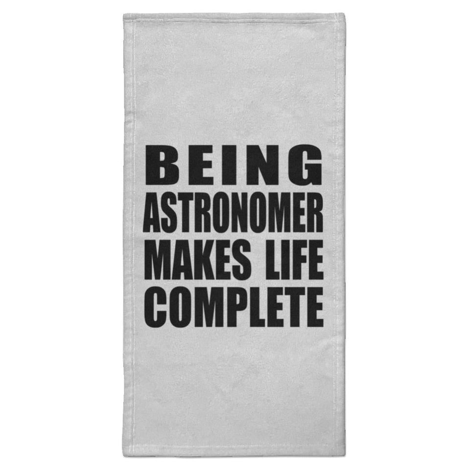 Being Astronomer Makes Life Complete - Hand Towel
