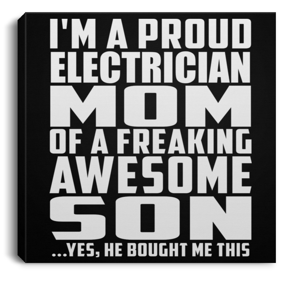 Proud Electrician Mom Of Awesome Son - Canvas Square