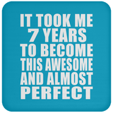 7th Birthday Took 7 Years To Become Awesome & Perfect - Drink Coaster