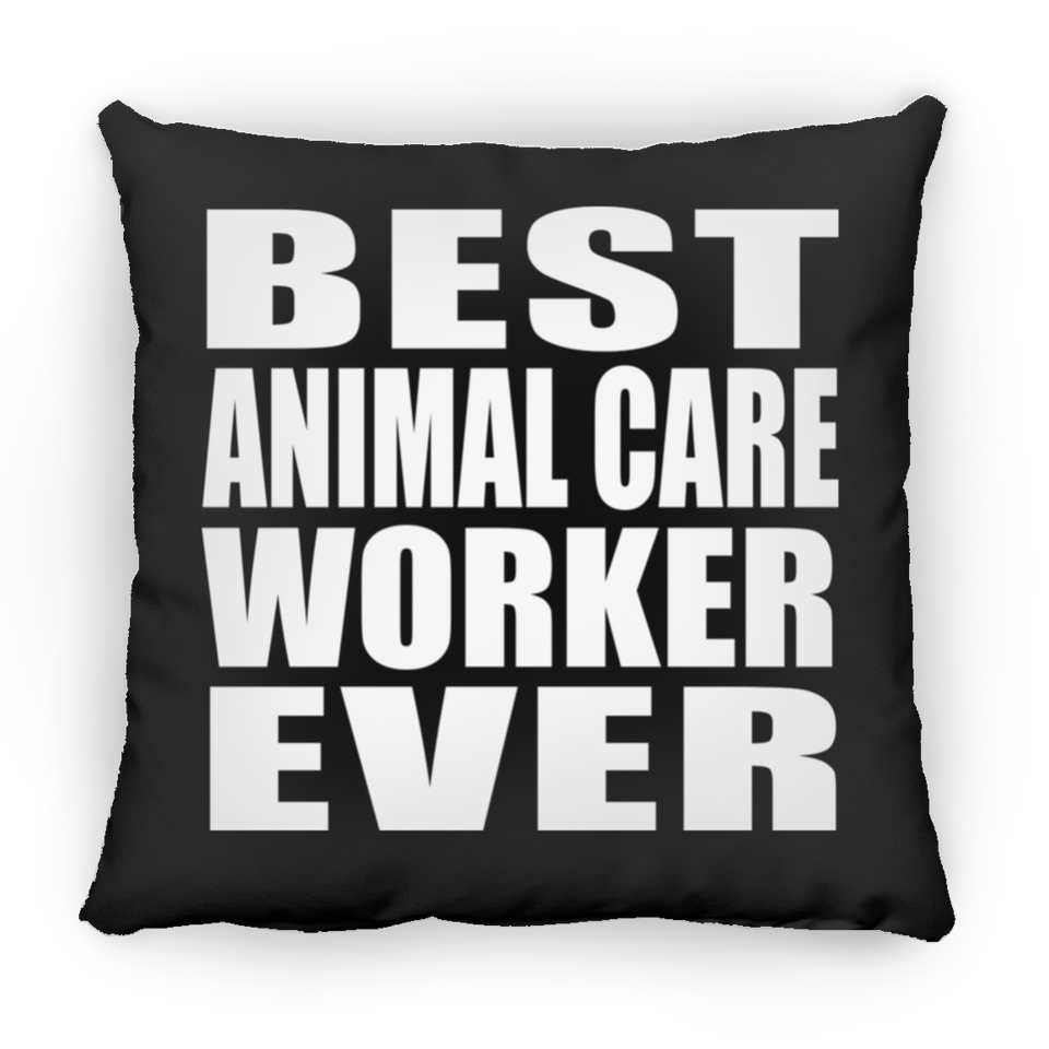 Best Animal Care Worker Ever - Throw Pillow Black