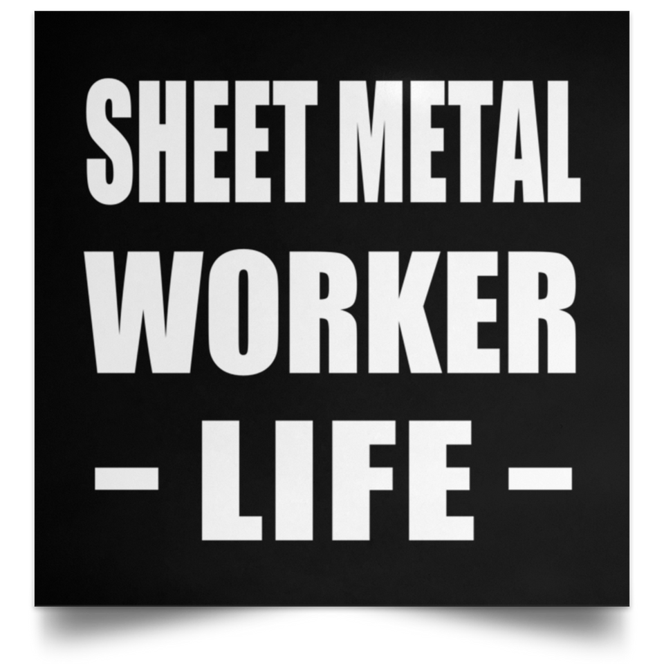 Sheet Metal Worker Life - Poster Square