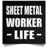 Sheet Metal Worker Life - Poster Square