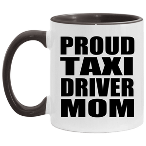 Proud Taxi Driver Mom - 11oz Accent Mug Black