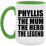 Phyllis The Mum The Hero The Legend - 15oz Accent Mug Green