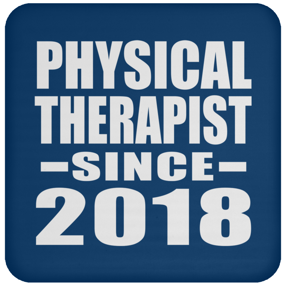 Physical Therapist Since 2018 - Drink Coaster