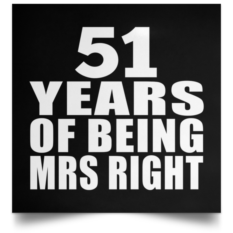 51st Anniversary 51 Years Of Being Mrs Right - Poster Square