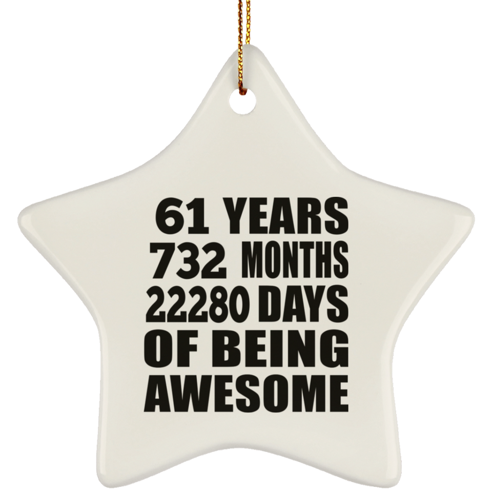 61st Birthday 61 Years 732 Months 22280 Days Of Awesome - Star Ornament