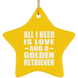 All I Need Is Love And A Golden Retriever - Star Ornament