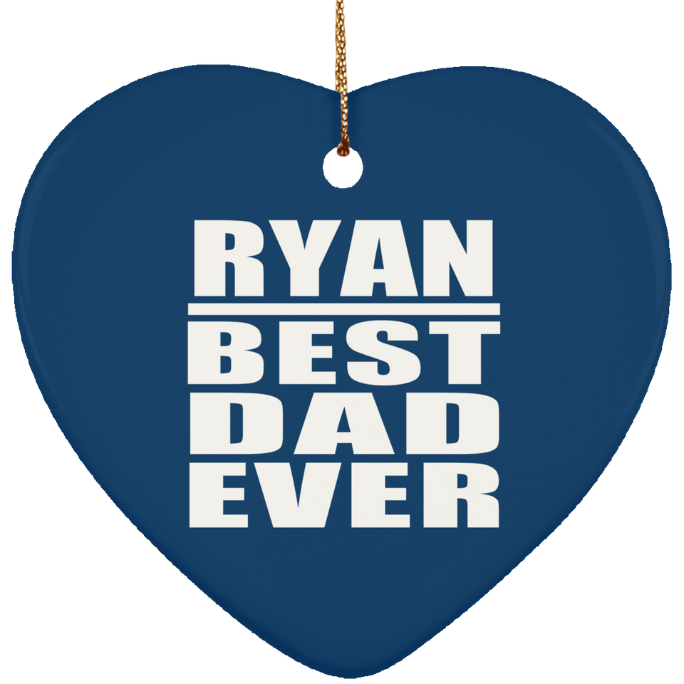 Ryan Best Dad Ever - Heart Ornament