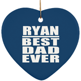 Ryan Best Dad Ever - Heart Ornament