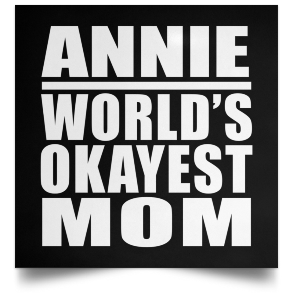 Annie World's Okayest Mom - Poster Square
