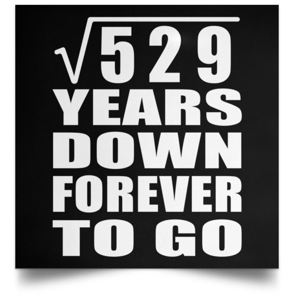 23rd Anniversary Square Root of 529 Years Down Forever To Go - Poster Square