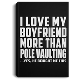 I Love My Boyfriend More Than Pole Vaulting - Canvas Portrait