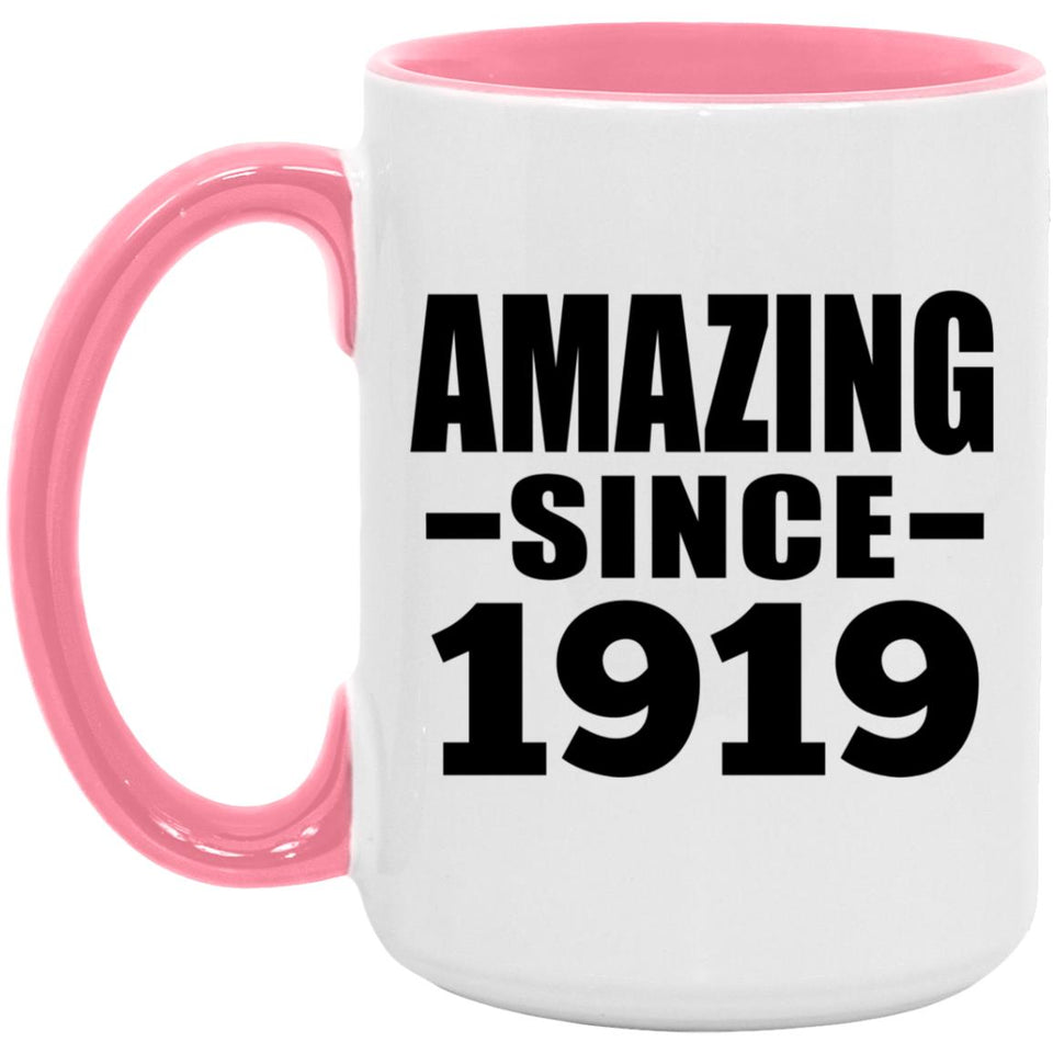 105th Birthday Amazing Since 1919 - 15oz Accent Mug Pink