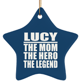 Lucy The Mom The Hero The Legend - Star Ornament
