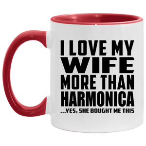 I Love My Wife More Than Harmonica - 11oz Accent Mug Red