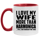 I Love My Wife More Than Harmonica - 11oz Accent Mug Red