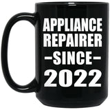 Appliance Repairer Since 2022 - 15oz Coffee Mug Black