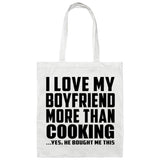 I Love My Boyfriend More Than Cooking - Tote Bag White
