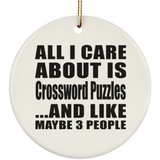 All I Care About Is Crossword Puzzles - Circle Ornament