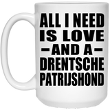 All I Need Is Love And A Drentsche Patrijshond - 15 Oz Coffee Mug