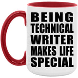Being Technical Writer Makes Life Special - 15oz Accent Mug Red