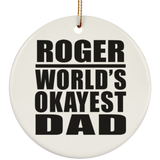 Roger World's Okayest Dad - Circle Ornament