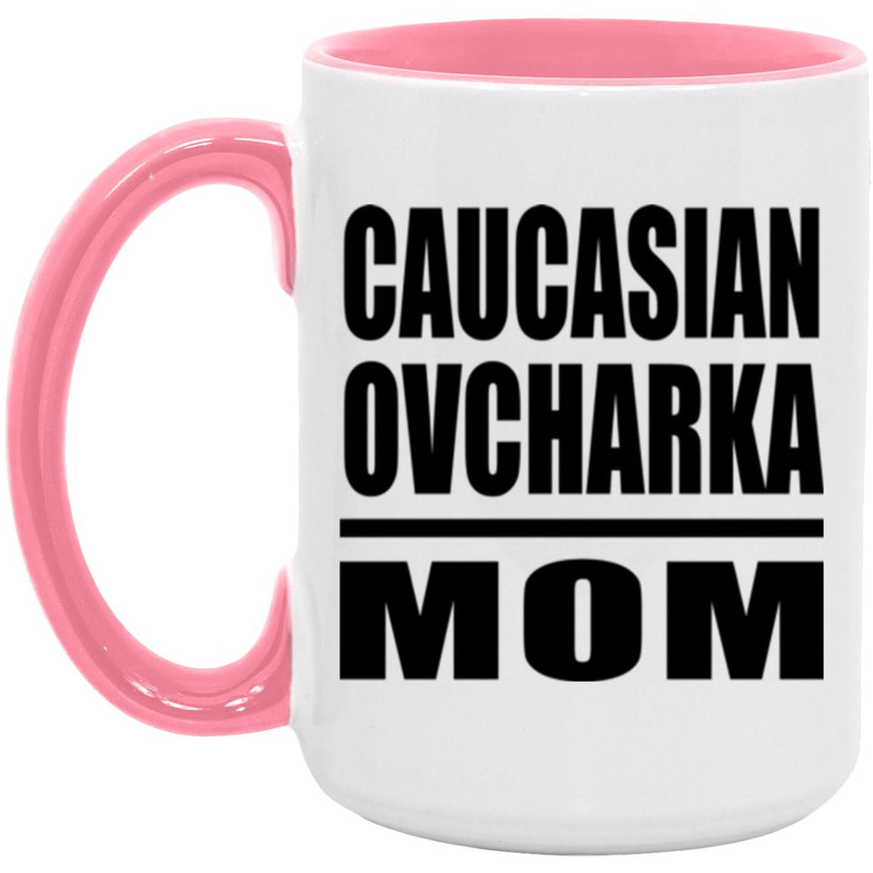Caucasian Ovcharka Mom - 15oz Accent Mug Pink