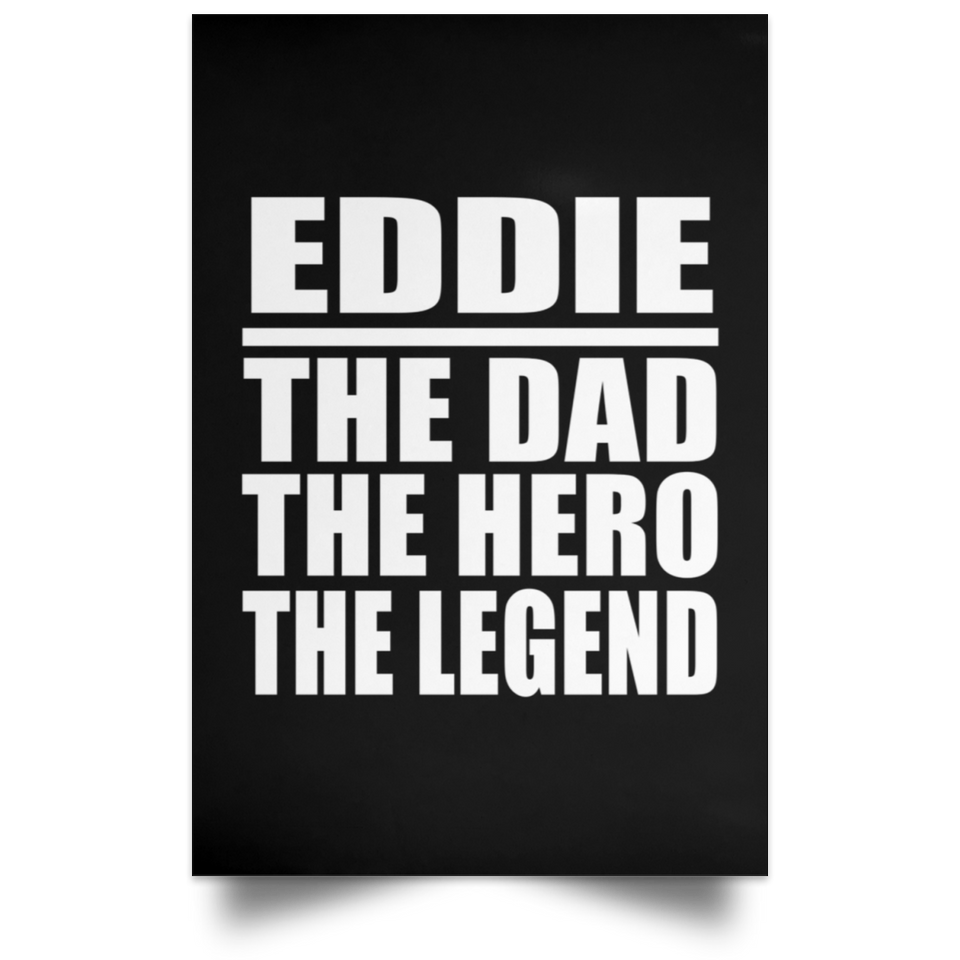 Eddie The Dad The Hero The Legend - Poster Portrait