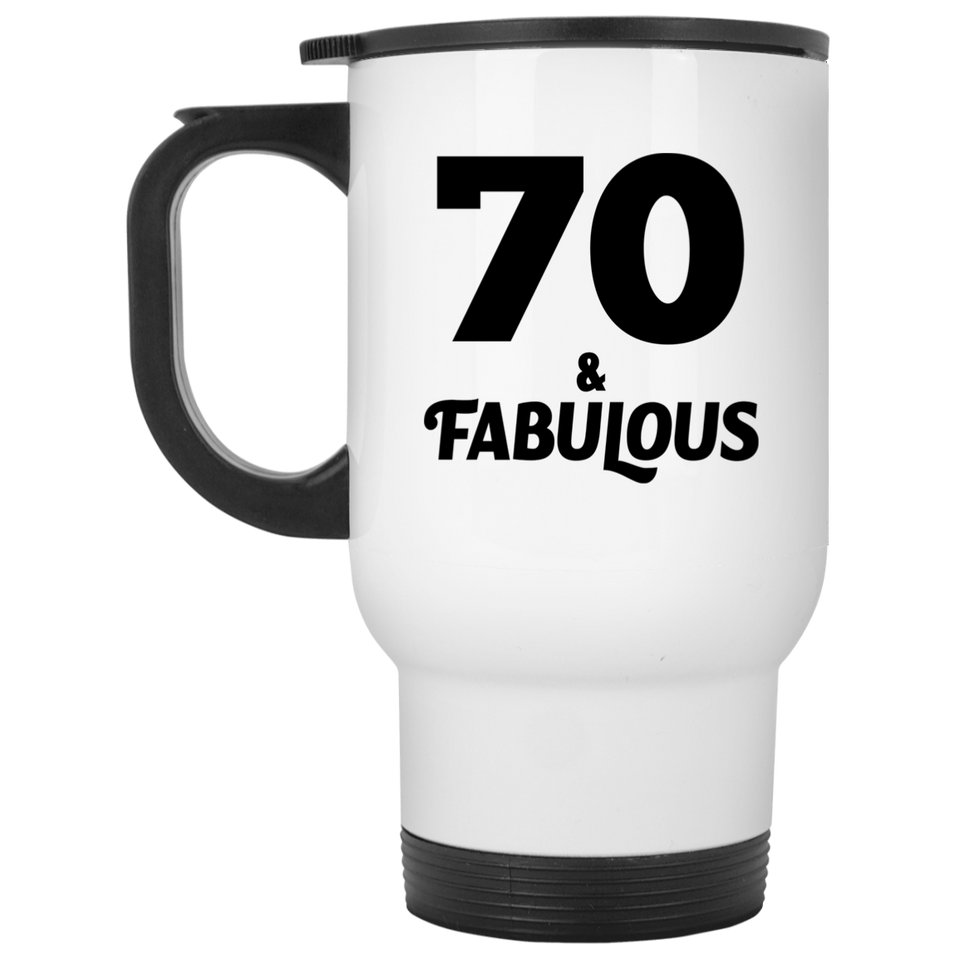 70th Birthday 70 & Fabulous - White Travel Mug