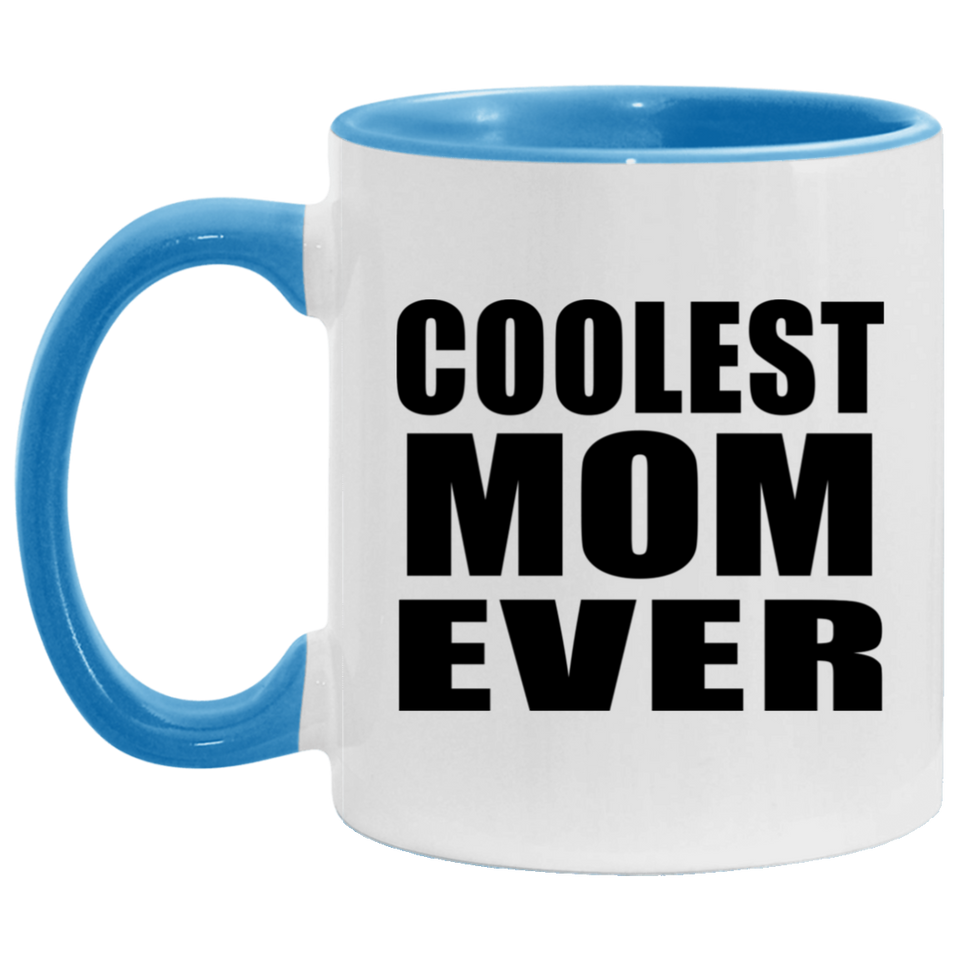 Coolest Mom Ever - 11oz Accent Mug Blue