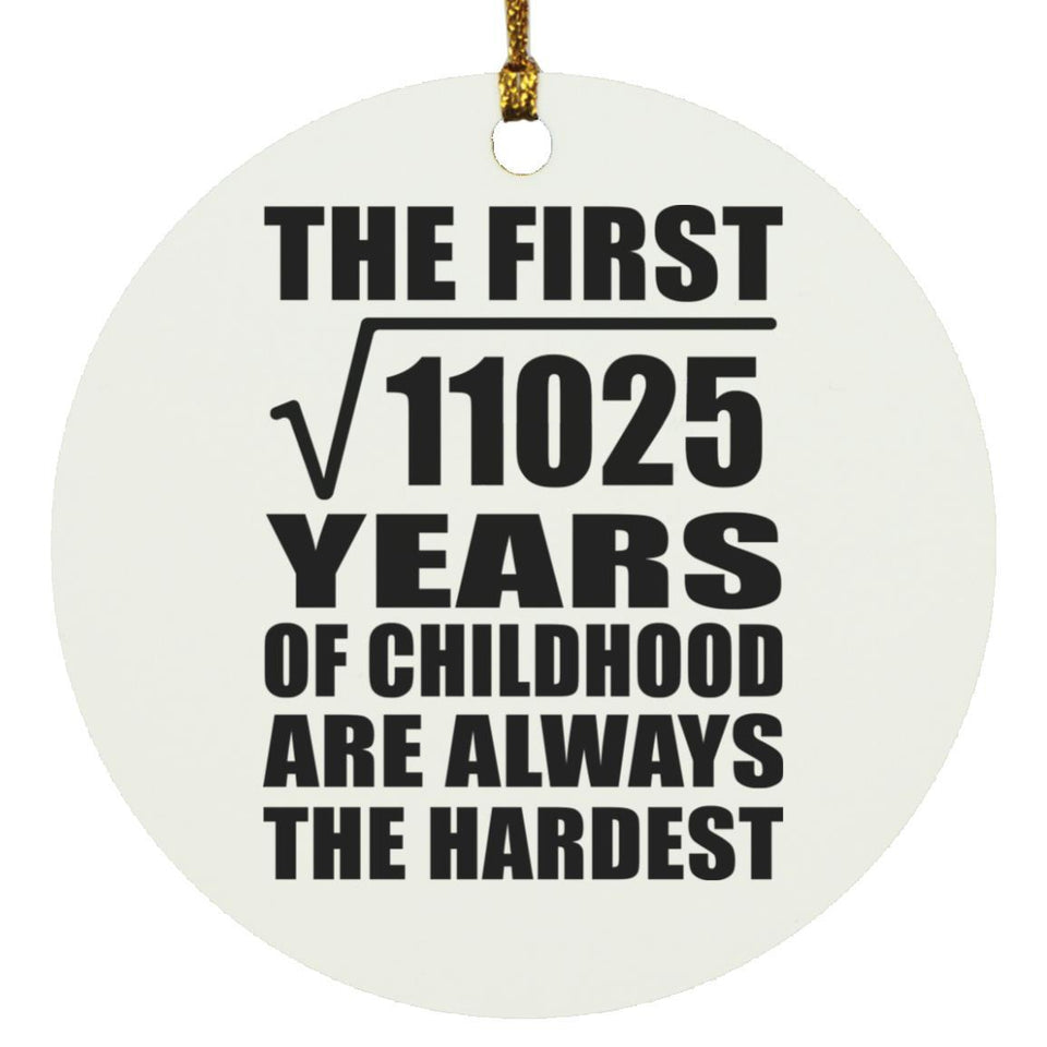 105th Birthday Square Root of 11025 Years of Childhood - Circle Ornament