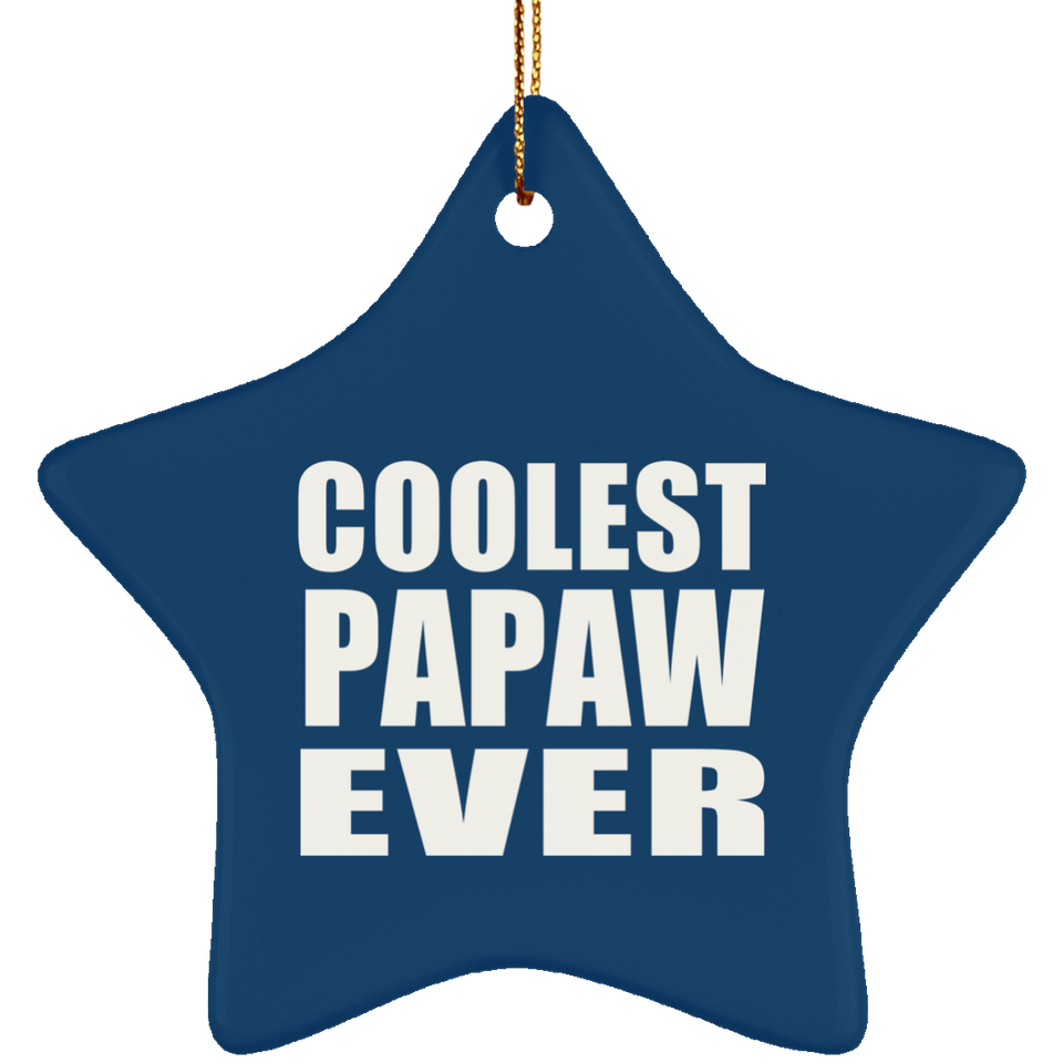 Coolest Papaw Ever - Star Ornament