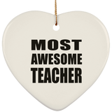 Most Awesome Teacher - Heart Ornament