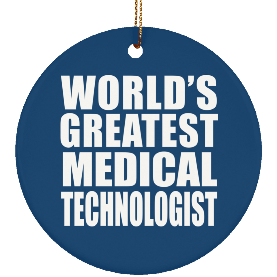 World's Greatest Medical Technologist - Circle Ornament