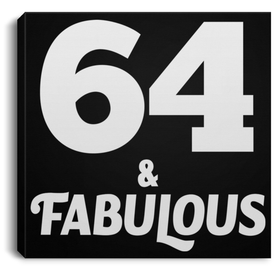 64th Birthday 64 & Fabulous - Canvas Square