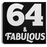 64th Birthday 64 & Fabulous - Canvas Square