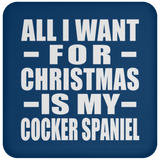 All I Want For Christmas Is My Cocker Spaniel - Coaster