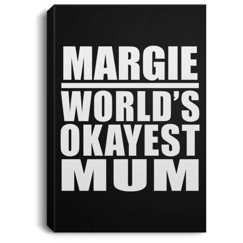 Margie World's Okayest Mum - Canvas Portrait