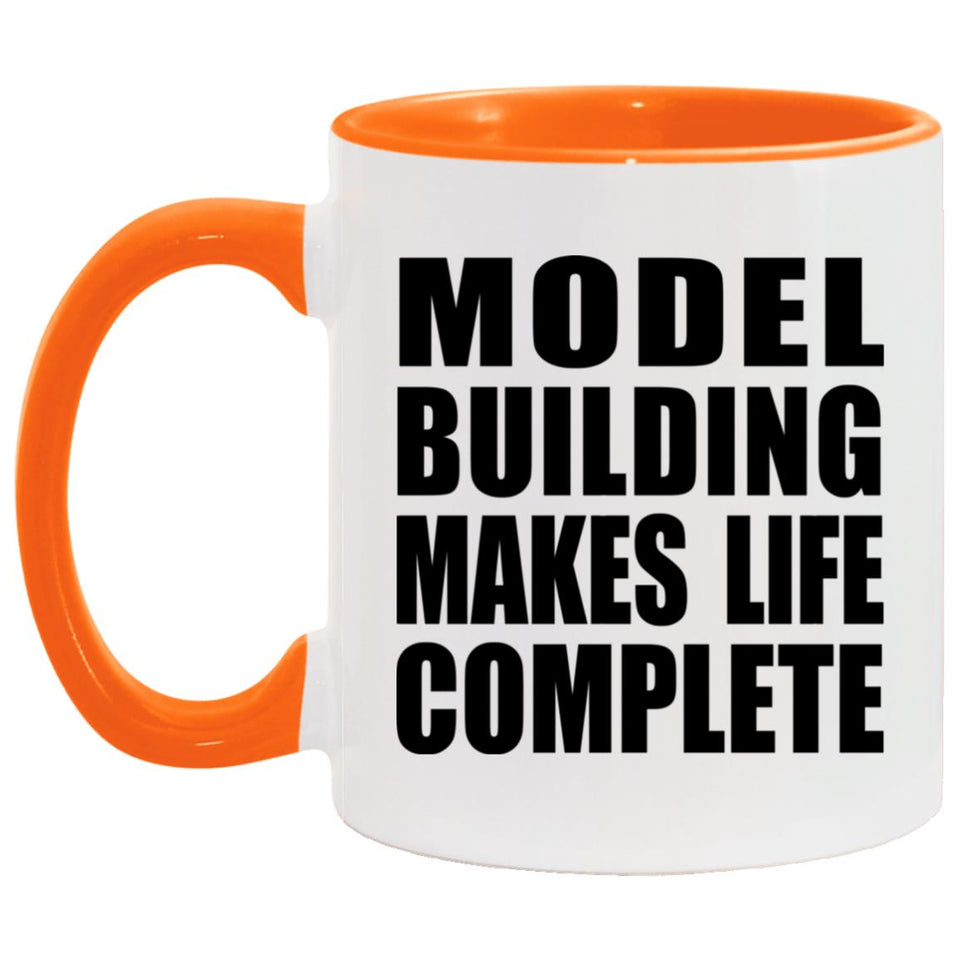Model Building Makes Life Complete - 11oz Accent Mug Orange